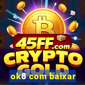 ok8 com baixar